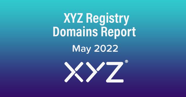XYZ注册局域名报告-2022年5月